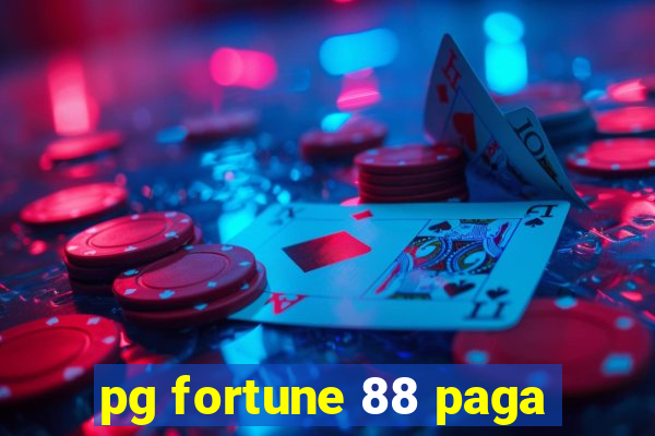 pg fortune 88 paga